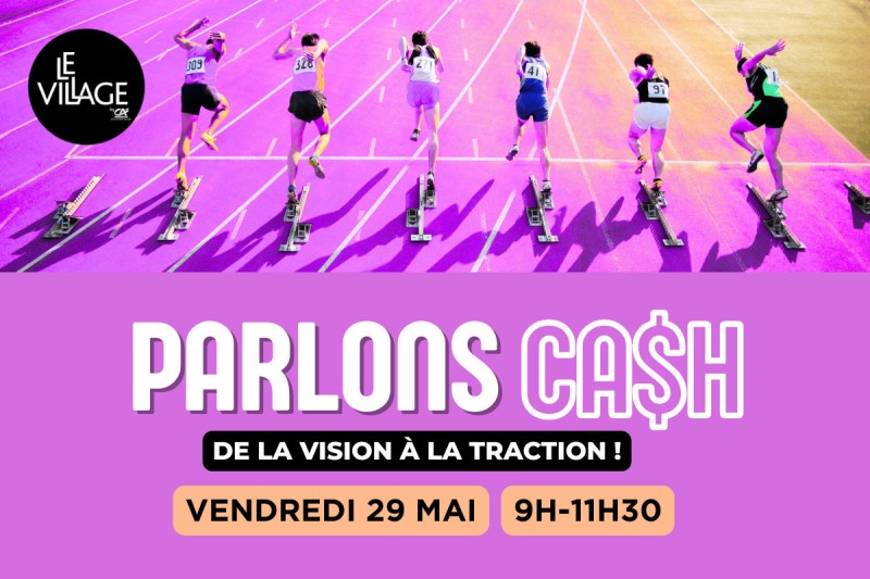 Parlons Cash : comprendre, construire et accélérer sa traction de marché