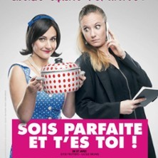 Sois Parfaite et T'es Toi - Comédie La Rochelle, La Rochelle