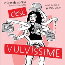 C'est Vulvissime - Comédie de Tours, Tours