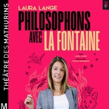 Laura Lange - Philosophons avec Les Fables de La Fontaine - Théâtre des Mathurins, Paris