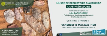 Conférence au Musée : Ça chauffe à la Préhistoire ! | Vendredi 15 mai - 19h