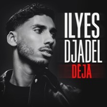 Ilyes Djadel - Déjà - Tournée