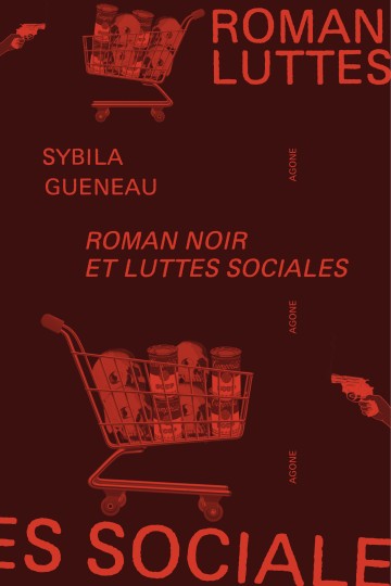 Rencontre avec Sybila Gueneau autour de "Roman Noir et Luttes Sociales"