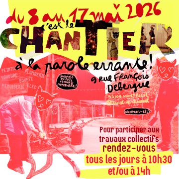 Du 8 au 17 mai, c'est le chantier à la Parole errante !