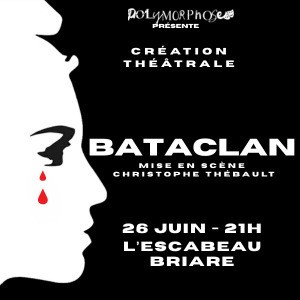 Pièce de théâtre "Bataclan"