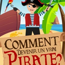 Comment Devenir Un Vrai Pirate ?- Tournée