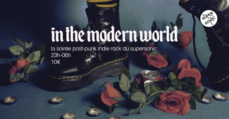 In The Modern World / La soirée Post Punk Indie Rock du Supersonic