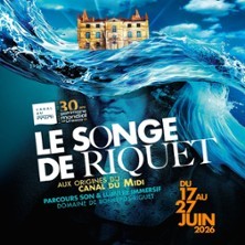 Le Songe de Riquet - Aux Origines du Canal du Midi - Château de Bonrepos-Riquet