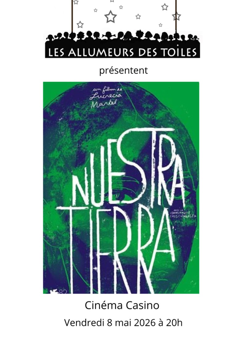 Les Allumeurs des Toiles présentent : "Nuestra Tierra" - Documentaire de Lucrecia Martel