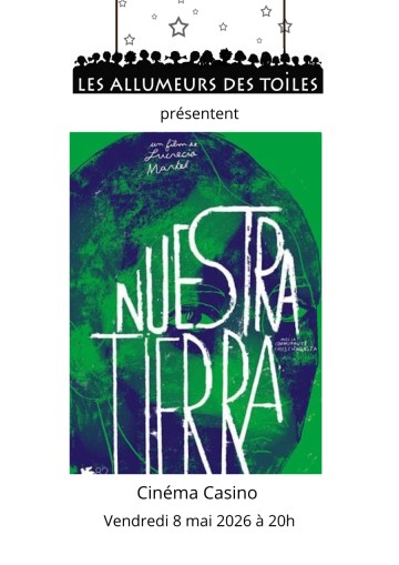 Les Allumeurs des Toiles présentent : "Nuestra Tierra" - Documentaire de Lucrecia Martel