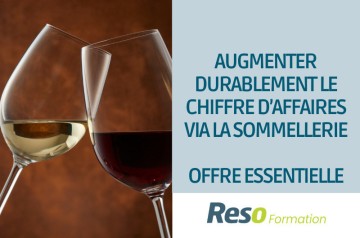 AUGMENTER DURABLEMENT LE CHIFFRE D'AFFAIRES VIA LA SOMMELLERIE - OFFRE ESSENTIELLE