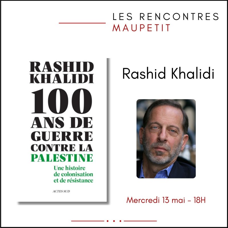 Rencontre avec l'historien palestinien Rashid KHALIDI autour de son livre "100 ANS DE GUERRE CONTRE LA PALESTINE", animée par Pierre STAMBUL