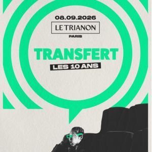 TRANSFERT - LES 10 ANS !