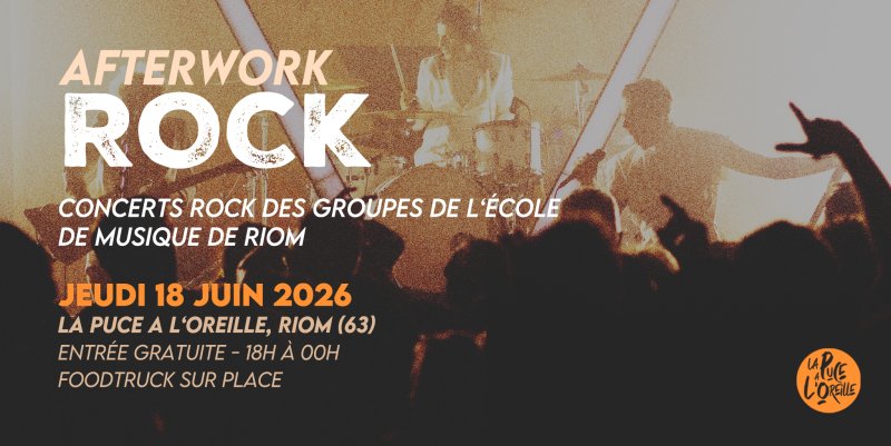 [Programmé le SAMEDI 30 MAI 2026] Afterwork à la Puce a l'Oreille, Riom (63)