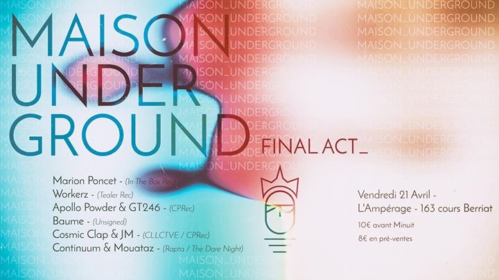Maison Underground : Final Act w/ Marion Poncet