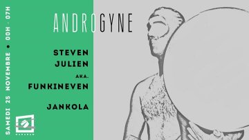 Androgyne w/ Steven Julien / Funkineven • Jankola