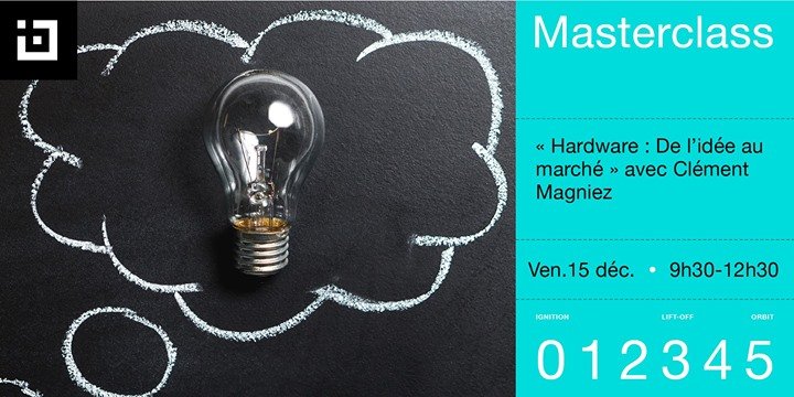 [Masterclass] Hardware : de l'idée au marché avec Clément Magniez