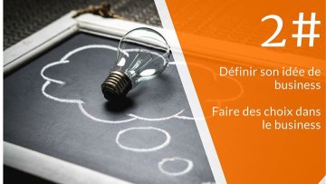 24h pour lancer son business//Définir l'idée et faire des choix