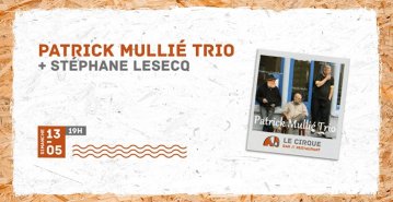 Patrick Mullie Trio + Stéphane Lesecq