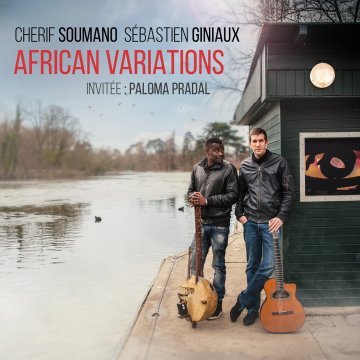 AFRICAN VARIATIONS : SÉBASTIEN GINIAUX & CHERIF SOUMANO