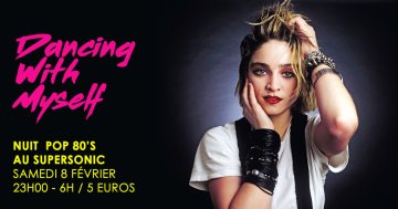 Dancing With Myself #21 / Supersonic 80’s Party