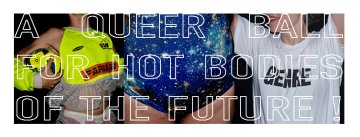 A QUEER CLUB FOR HOT BODIES OF THE FUTURE !
