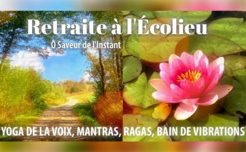 BOURGOGNE, juill. 27 -  stage d'été, Voix, Musique indienne et Mantras