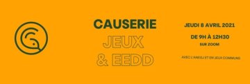 Causerie Jeux &amp; EEDD