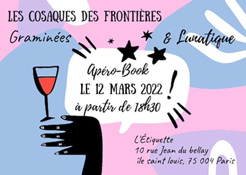 APÉRO-BOOK avec Les Cosaques des Frontières, Lunatique, et les revues Graminées & Le Cafard hérétique