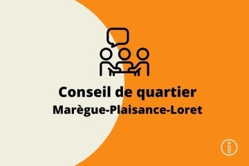 Conseil de quartier - Marègue, Plaisance, Loret