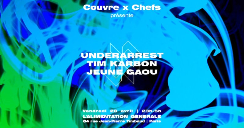 Couvre x Chefs : Underarrest, Tim Karbon, Jeune Gaou