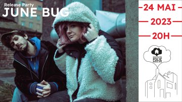 JUNE BUG [Release Party]