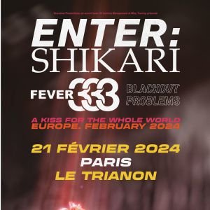 ENTER SHIKARI + FEVER 333 + BLACKOUT PROBLEMS