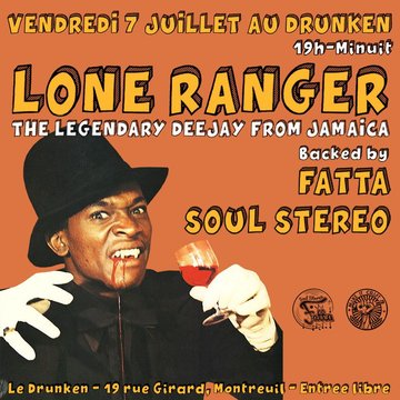 Live : Lone Ranger (Jamaïque) Backed by Fatta Soul Stereo (Paris)