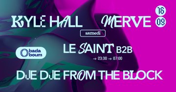 Club - Kyle Hall (+) Merve (+) Le Saint B2B Dje Dje From The Block