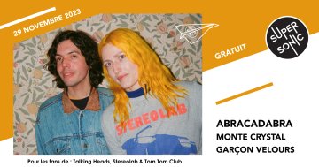 Abracadabra • Monte Crystal • Garçon Velours / Supersonic (Free entry)