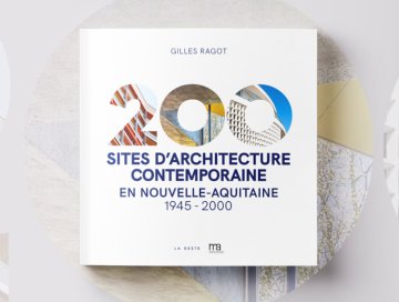 Conférence « Les 200 sites d'architecture contemporaine en Nouvelle-Aquitaine » de Gilles Ragot