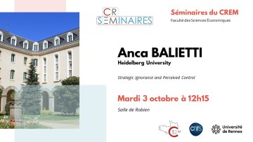 [séminaire CREM FSE] “Strategic Ignorance and Perceived Control”  Anca Balietti