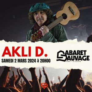 AKLI D. EN CONCERT AU CABARET SAUVAGE