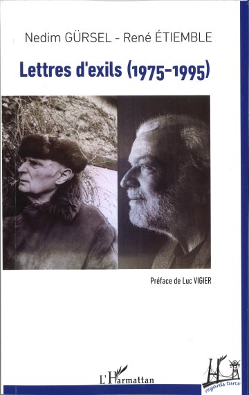«Nedim Gürsel-René ETIEMBLE Lettres d'exils (1975-1995) »