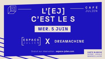 L’EJ C’EST LE S x DREAMACHINE