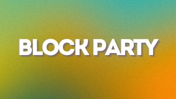 Block Party : Fives