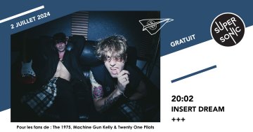 20:02 • Insert Dream • +++ / Supersonic (Free entry)