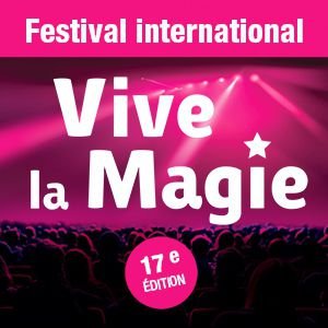 FESTIVAL INTERNATIONAL VIVE LA MAGIE