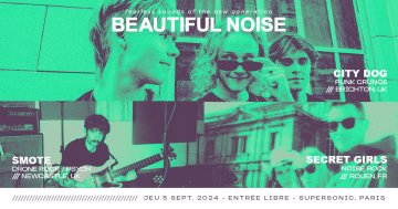 BEAUTIFUL NOISE : City Dog • Smote • Secret Girls