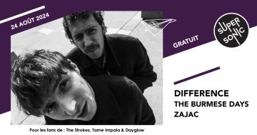 Difference • The Burmese Days • Zajac / Supersonic (Free entry)