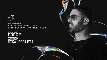 14th Birthday Baby Club : Popof + Immek + Mika Paoleti
