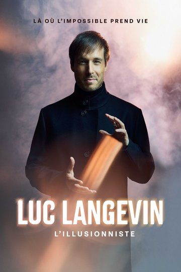 Luc Langevin - L'illusionniste