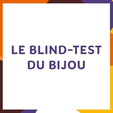 Blind-Test du Bijou