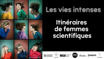 Exposition « Les Vies intenses : Itinéraires de femmes scientifiques »